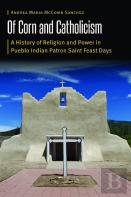 Of Corn And Catholicism