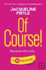 Of Course - Because Why Wait