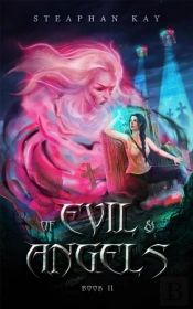 Of Evil And Angels : Book Ii