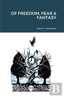 Of Freedom, Fear & Fantasy