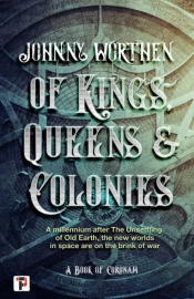 Of Kings, Queens And Colonies: Coronam Book I