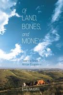Of Land, Bones, And Money