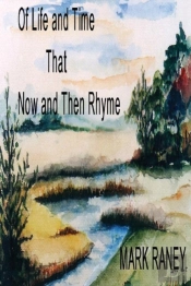 Of Life And Times That Now And Then Rhyme