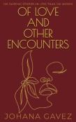 Of Love And Other Encounters