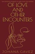 Of Love And Other Encounters