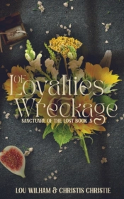 Of Loyalties & Wreckage