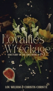 Of Loyalties & Wreckage