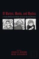 Of Martyrs, Monks, And Mystics