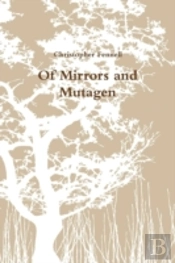 Of Mirrors And Mutagen