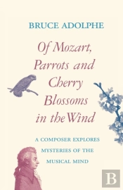 Of Mozart, Parrots, Cherry Blossoms In The Wind