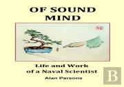 Of Sound Mind: Life And Work Of A Naval Scientist