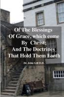 Of The Blessings Of Grace; Which Come By Christ, And The Doctrines That Hold Them Forth