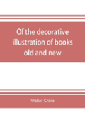 Of The Decorative Illustration Of Books Old And New