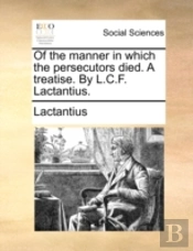 Of The Manner In Which The Persecutors D