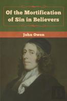 Of The Mortification Of Sin In Believers