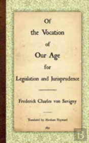 Of The Vocation Of Our Age For Legislation And Jurisprudence