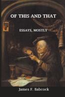 Of This And That, Essays Mostly