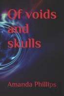 Of Voids And Skulls