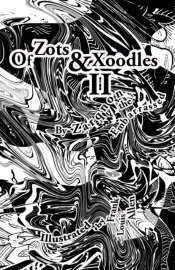 Of Zots And Xoodles Ii