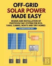 Off-Grid Solar Power Made Easy