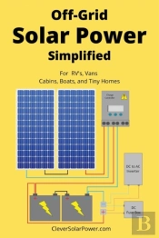 Off Grid Solar Power Simplified