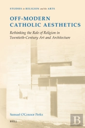 Off-Modern Catholic Aesthetics