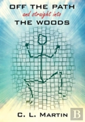 Off The Path And Straight Into The Woods