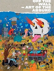 Off The Wall - Art Of The Absurd