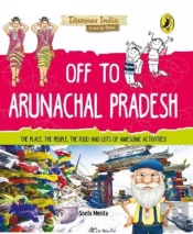 Off To Arunachal Pradesh (Discover India)