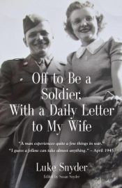 Off To Be A Soldier, With A Daily Letter To My Wife