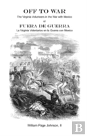 Off To War: The Virginia Volunteers In T