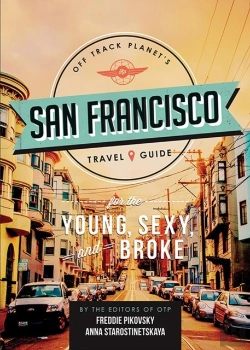 Bertrand.pt - Off Track Planet'S San Francisco Travel Guide For The Young, Sexy, And Broke