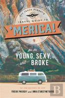 Off Track Planet'S Travel Guide To 'Merica! For The Young, Sexy, And Broke