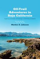 Off-Trail Adventures In Baja California : Exploring Landscapes And Geology On Gulf Shores And Islands