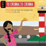Off We Go! To Chennai, To Chennai