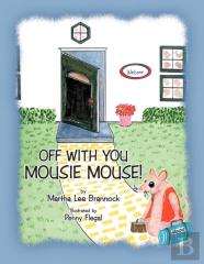 Off With You, Mousie Mouse!