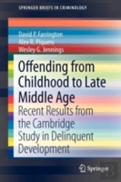 Offending From Childhood To Late Middle Age