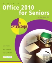Office 2010 For Seniors In Easy Steps