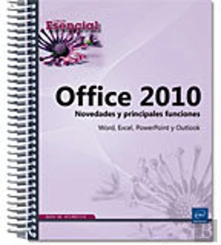 Bertrand.pt - Office 2010. Novedades Y Principales Funciones. Word, Excel, Powerpoint Y Outlook
