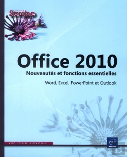 Bertrand.pt - Office 2010 - Word, Excel, Powerpoint Et Outlook - Nouveautes Et Fonctions Essentielles De La Versio