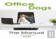 Office Dogs: The Manual