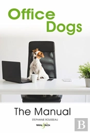 Office Dogs: The Manual