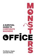 Office Monsters:  A Survival Guide To Corporate Madness