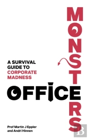 Office Monsters:  A Survival Guide To Corporate Madness