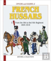 Officers And Soldiers Of The French Hussars1804-1818