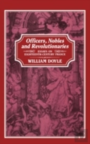 Officers, Nobles And Revolutionaries