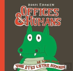 Bertrand.pt - Offices & Humans : Le Livre Dont Vous Etes L'Etre Humain
