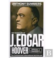 Official And Confidential: The Secret Life Of J Edgar Hoover