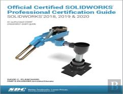 Official Certified Solidworks Professional Certification Guide (Solidworks 2018, 2019, & 2020)