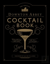 Official Downton Abbey Cocktail Book